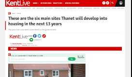 
							         These are the six main sites Thanet will develop into housing in the ...								  
							    