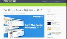 
							         Top 10 Most Popular Websites for 2017 | WebHostFace Hosting ...								  
							    