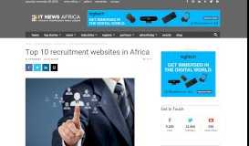 
							         Top 10 recruitment websites in Africa |IT News Africa – Up to date ...								  
							    