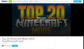 
							         Top 20 Minecraft Mods 2015 YourMinecraft.Com on Vimeo								  
							    