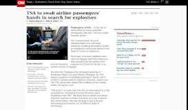 
							         TSA to swab airline passengers' hands in search for explosives - CNN ...								  
							    