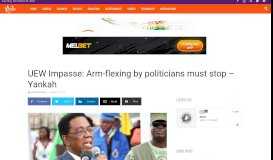 
							         UEW Impasse: Arm-flexing by politicians must stop – Yankah | Starr Fm								  
							    
