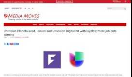 
							         Univision Planeta axed, Fusion and Univision Digital hit with layoffs ...								  
							    