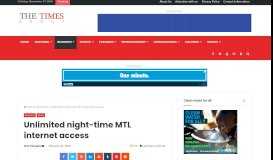 
							         Unlimited night-time MTL internet access | The Times Group - Times.mw								  
							    
