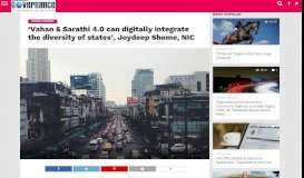 
							         'Vahan & Sarathi 4.0 can digitally integrate the diversity of states ...								  
							    