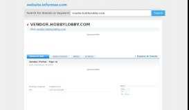 
							         vendor.hobbylobby.com at WI. Vendor Portal - Sign In - Website Informer								  
							    