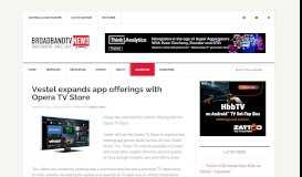 
							         Vestel expands app offerings with Opera TV Store - Broadband TV News								  
							    