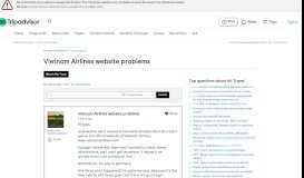 
							         Vietnam Airlines website problems - Air Travel Forum - TripAdvisor								  
							    