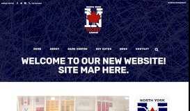 
							         Welcome to our new website! Site map ... - North York Hockey League								  
							    