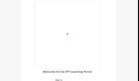 
							         Welcome to the IFT Learning Portal								  
							    
