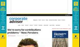 
							         We're sorry for contributions problems - Now: Pensions - Corporate ...								  
							    