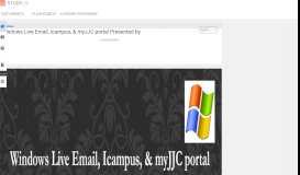 
							         Windows Live Email, Icampus, & myJJC portal Presented by								  
							    