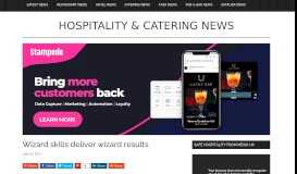 
							         Wizard skills deliver wizard results - Hospitality & Catering News								  
							    