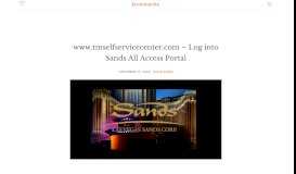 
							         www.tmselfservicecenter.com - Log into Sands All Access Portal -								  
							    
