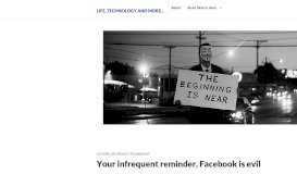 
							         Your infrequent reminder, Facebook is evil – Life, Technology and ...								  
							    