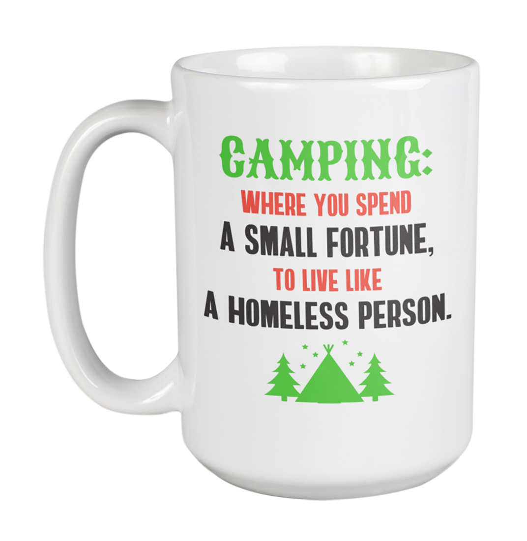 Camping, Where You Spend a Small Fortune, Funny Sayings Coffee & Tea ...