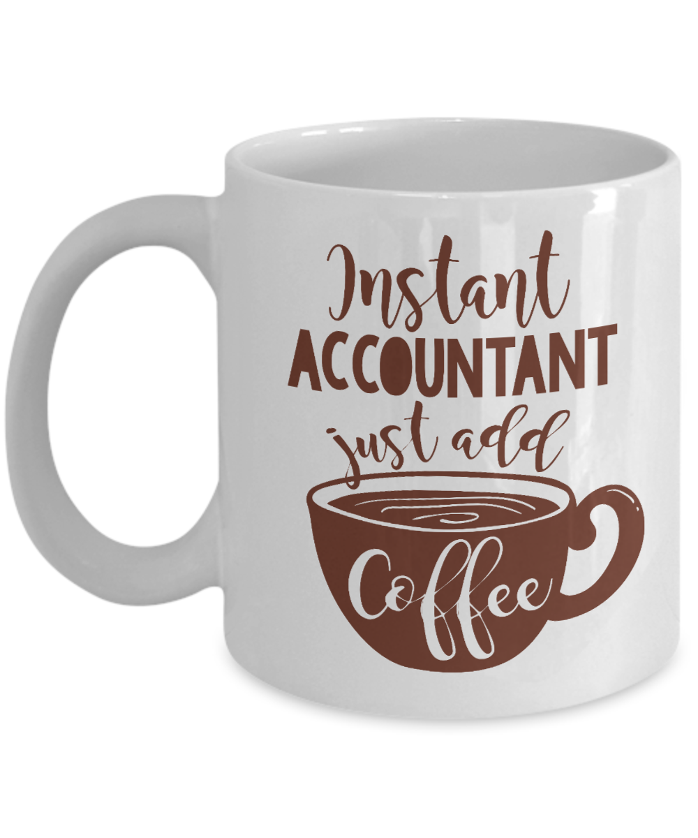 Instant Accountant Coffee & Tea Mug For Tax Accountants & Accounting | eBay