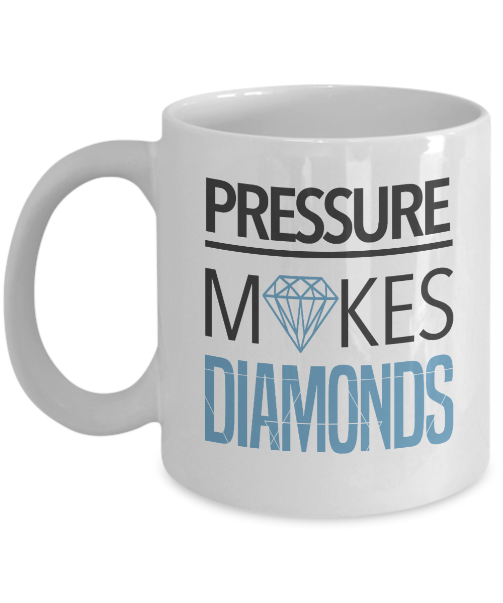 Pressure Makes Diamonds Coffee & Tea Gift Mug