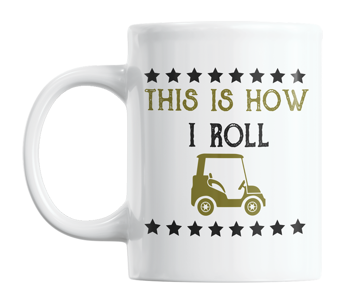 This Is How I Roll, Funny Golf Cart Sayings or Quotes Coffee & Tea Mug