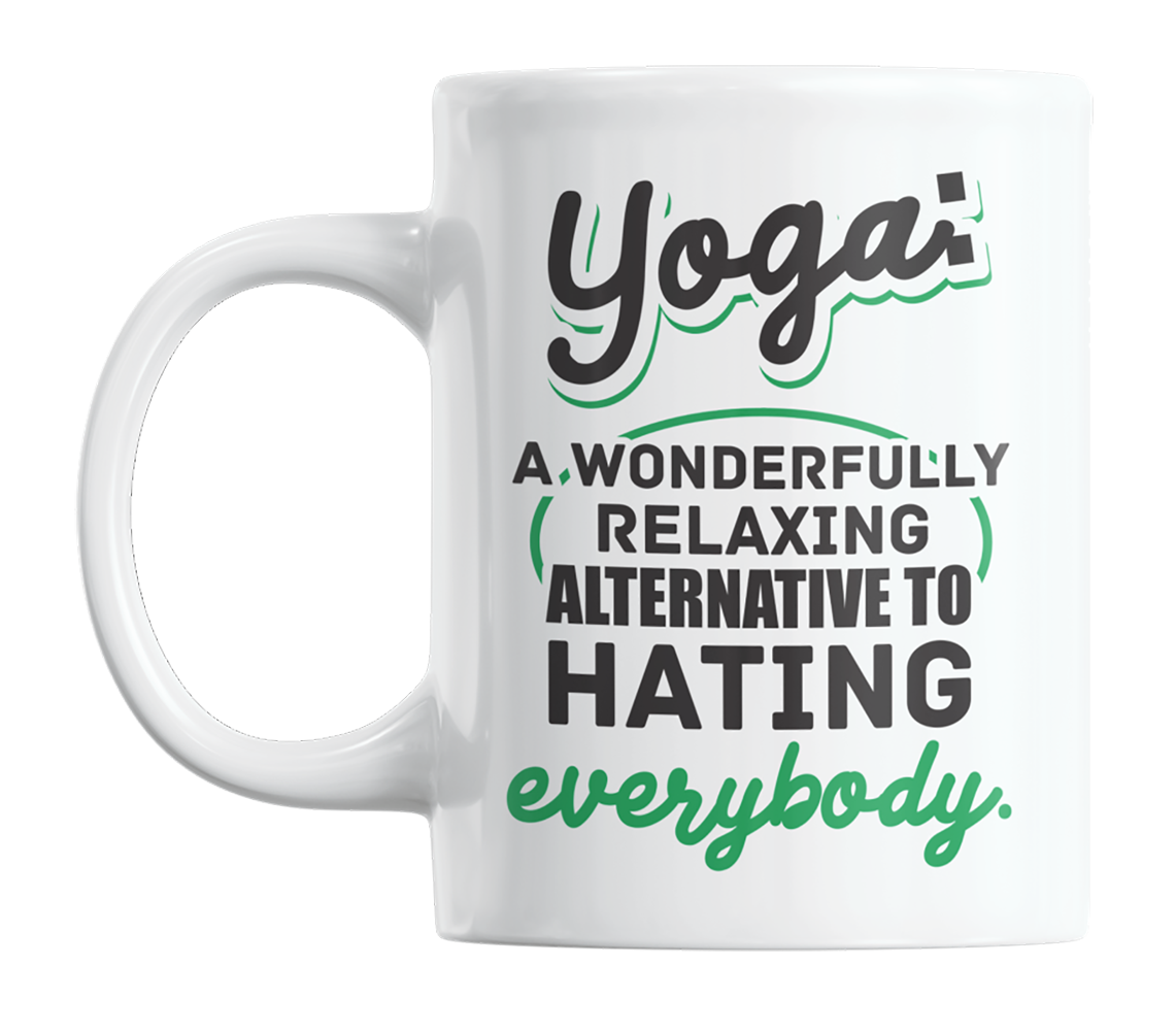 Yoga, Relaxing Alternative to Hating, Funny Sayings Coffee & Tea Mug