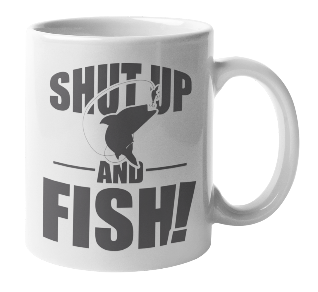 Shut Up and Fish Coffee & Tea Mug