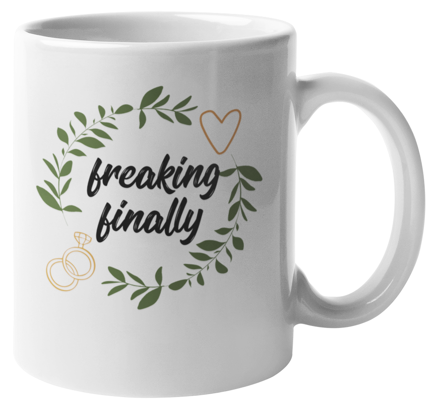 Freaky Finally Coffee Tea Gift Mug for Caffeine Lovers