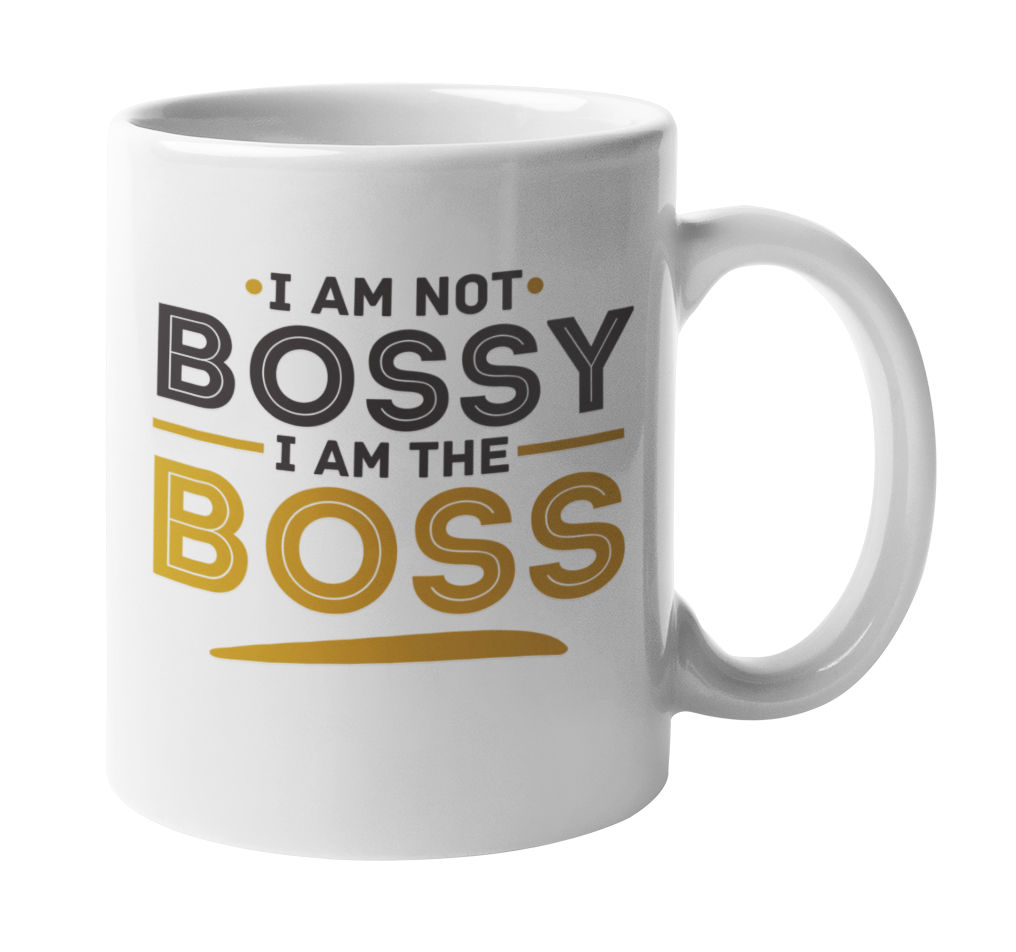 I Am Not Bossy, I Am The Boss. Funny And Clever Coffee & Tea Gift Mug ...