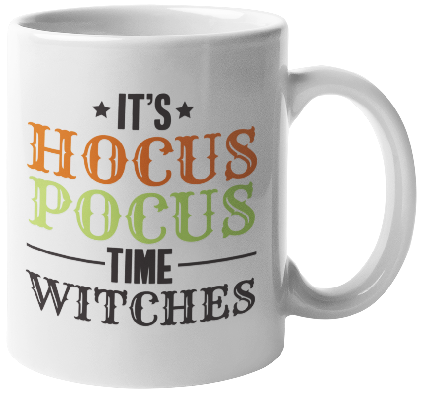 It's Hocus Pocus Time, Witches. Funny Halloween Witchraft Coffee & Tea Gift Mug