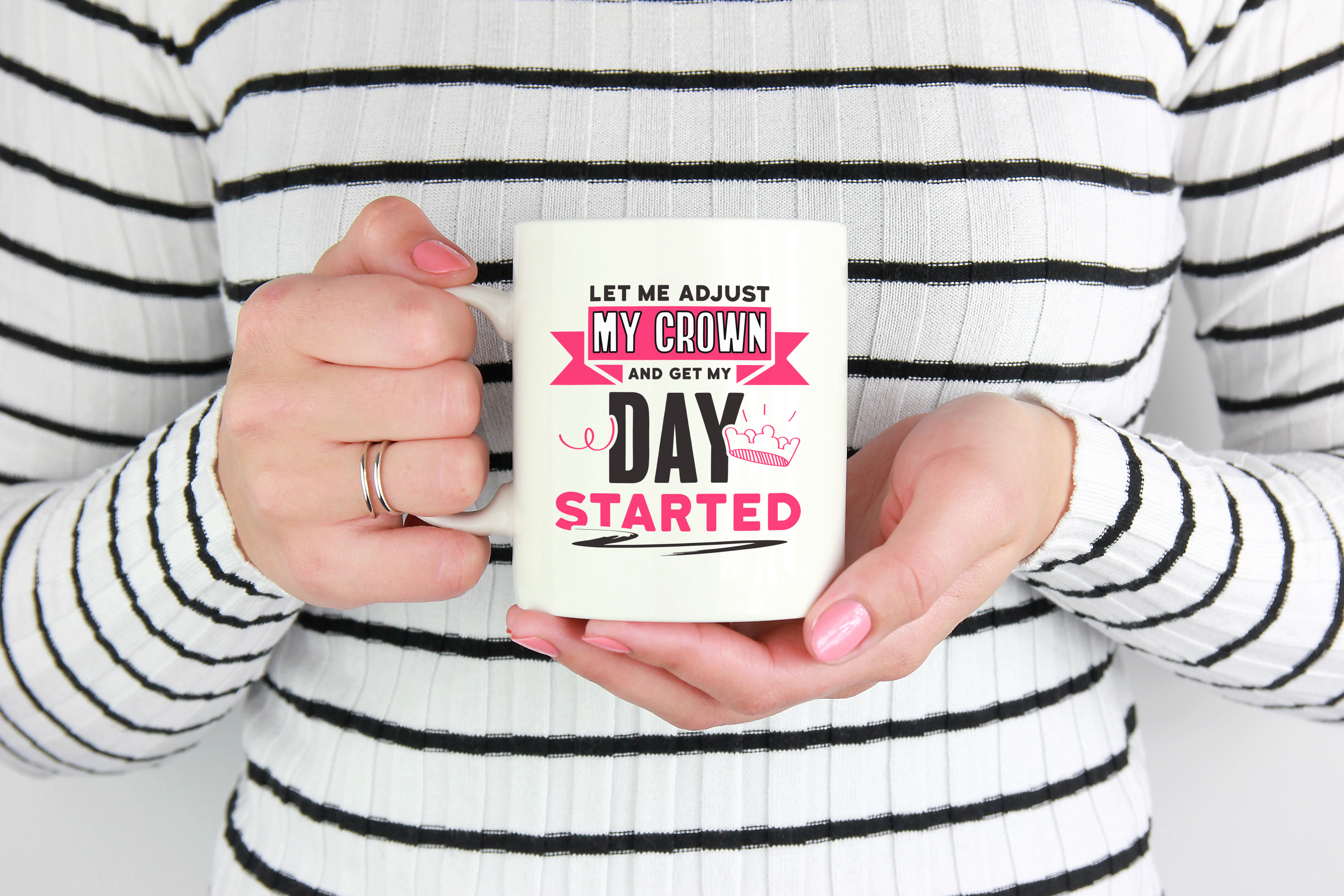 Let Me Adjust My Crown & Get My Day Started Quotes Coffee & Tea Mug