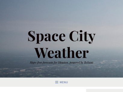 Space City Weather &#8211; Hype-free forecasts for Houston, powered by Reliant