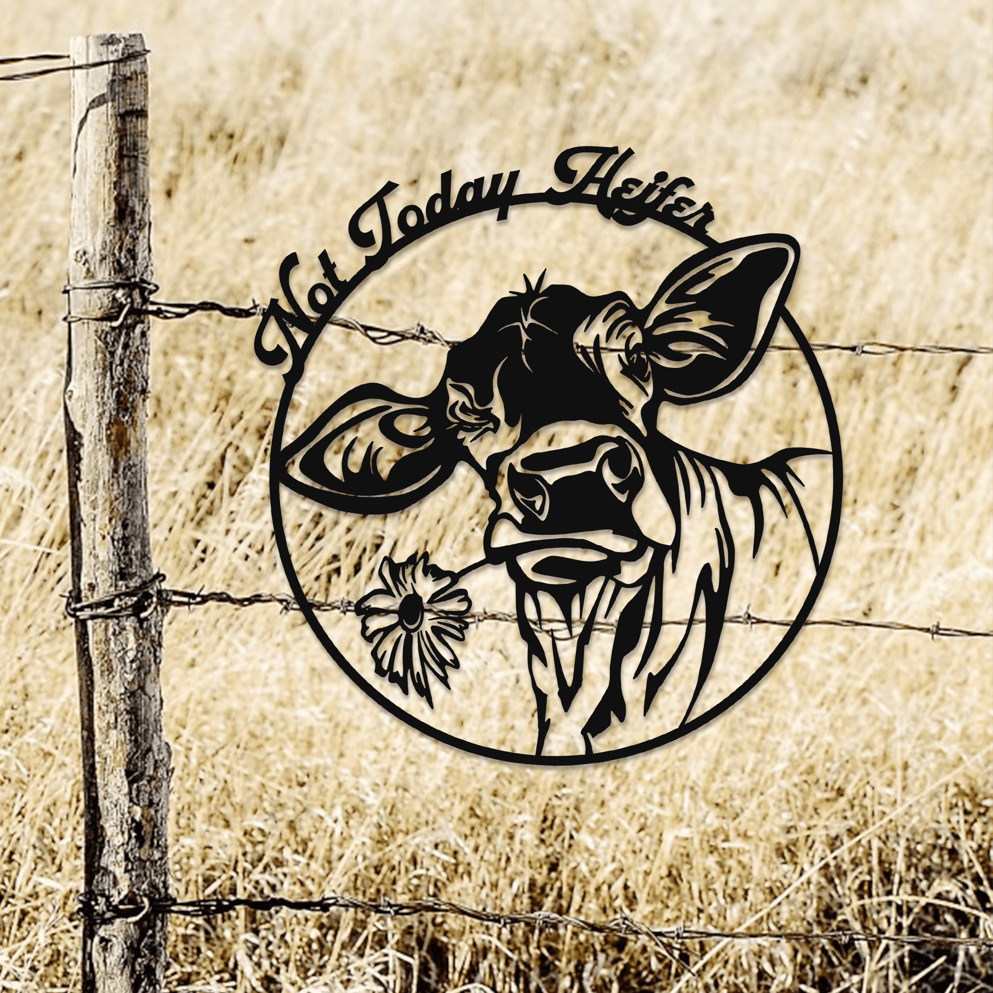 Cow Not today Heifer Metal Sign Personalized