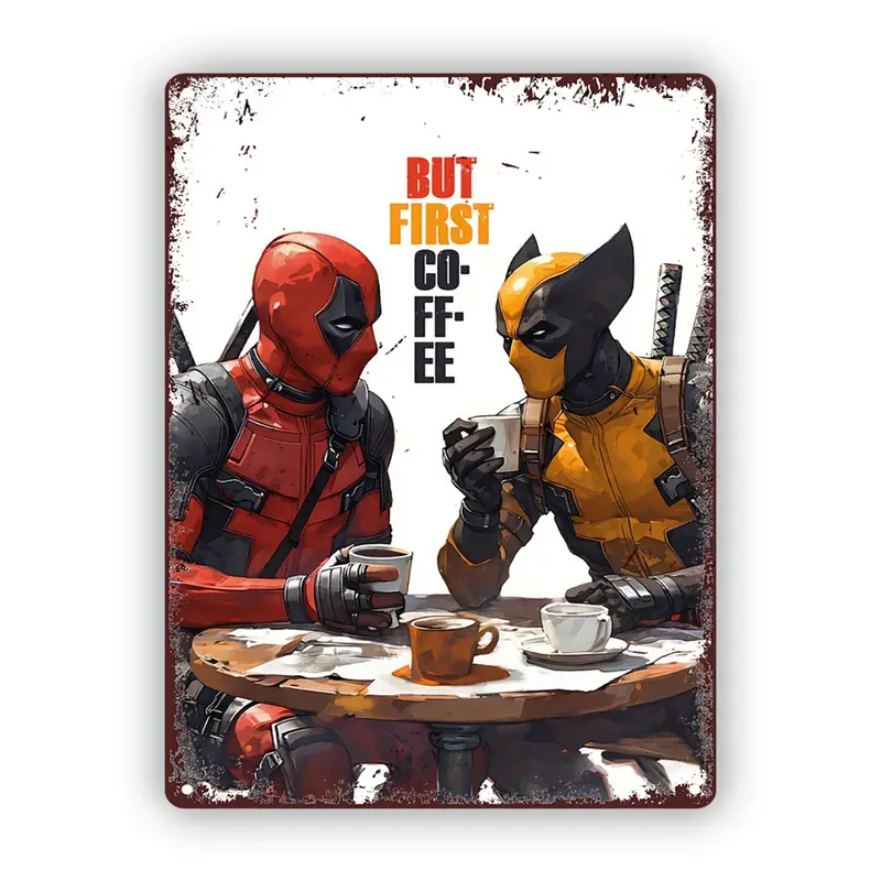 DeadPool Wolverine Funny Metal Sign, But First Coffee Metal Sign, Funny Gift