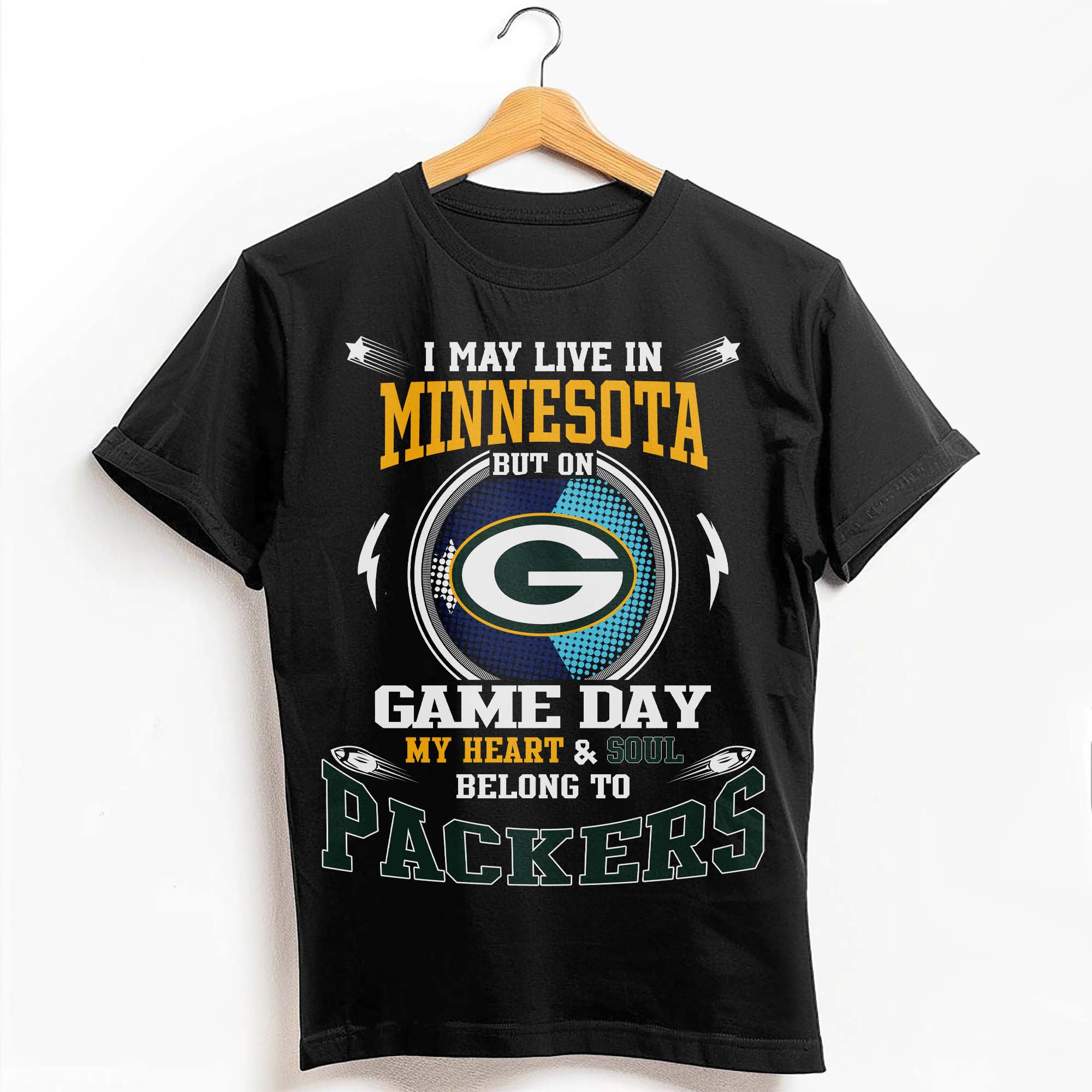 I May Live In Minnesota But On Game Day My Heart & Soul Belongs To Green Bay Packers T-Shirt PT59197