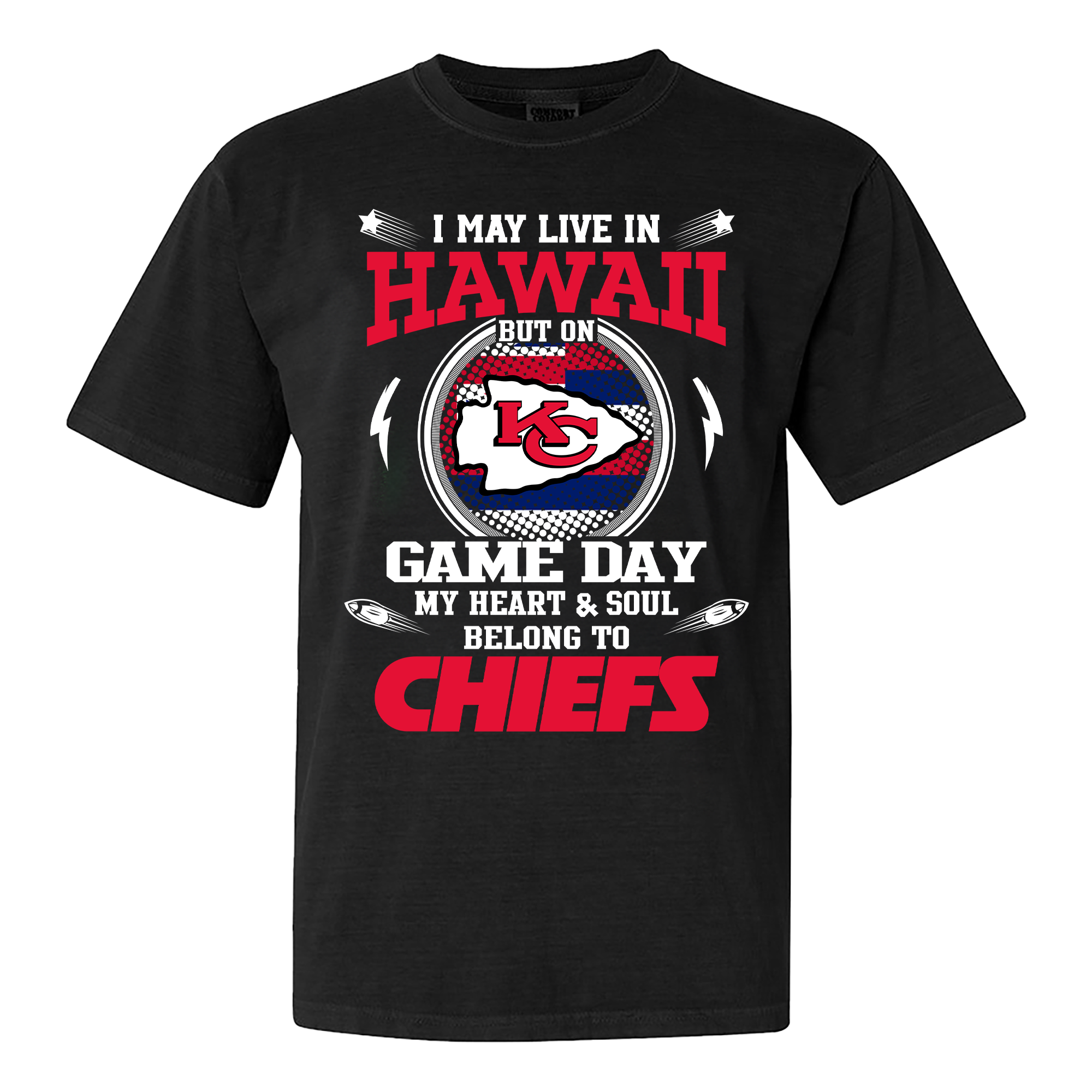 I May Live In Hawaii But On Game Day My Heart And Soul Belongs To Kansas City Chiefs Shirt PT59965