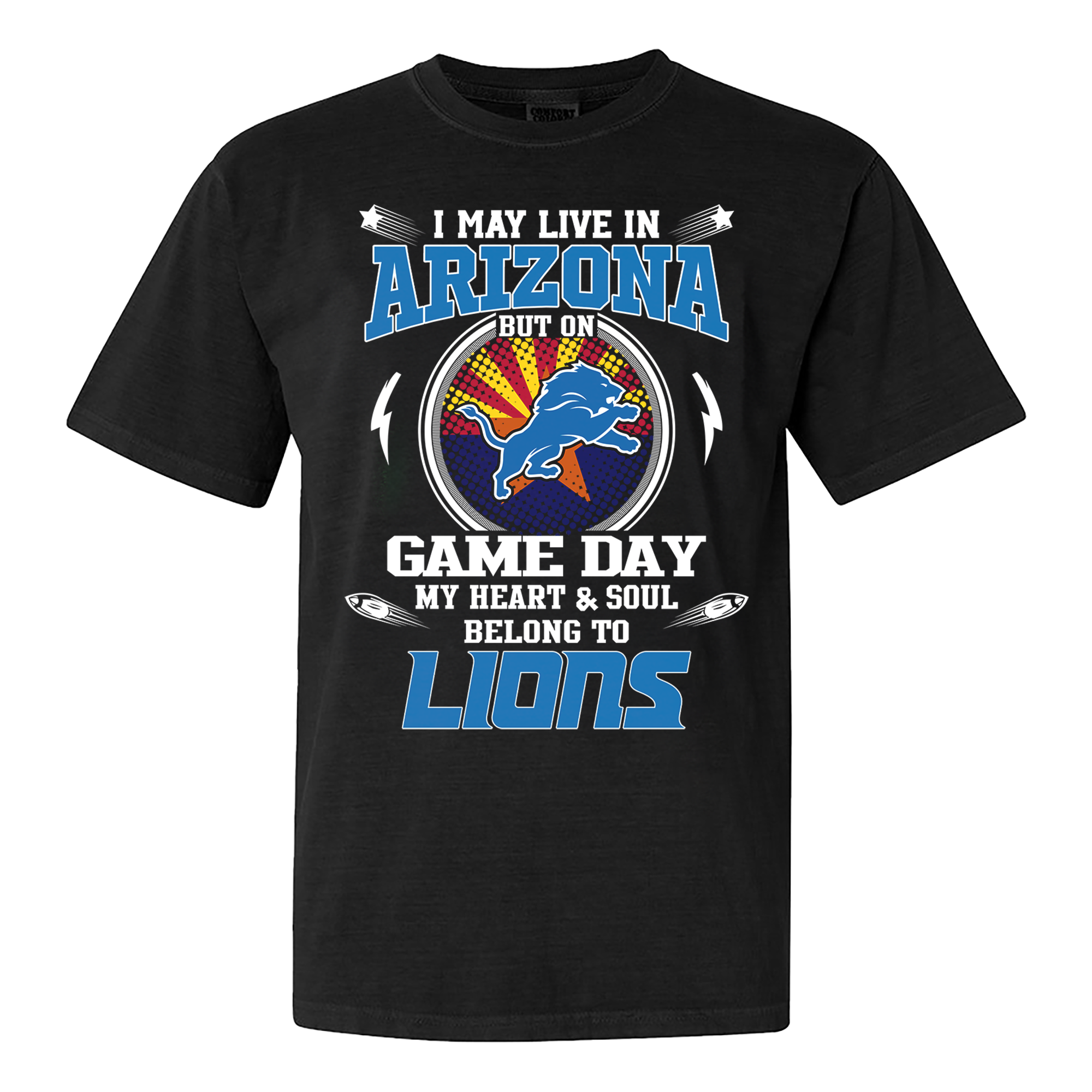 I May Live In Arizona But On Game Day My Heart And Soul Belongs To Detroit Lions Shirt PT60090