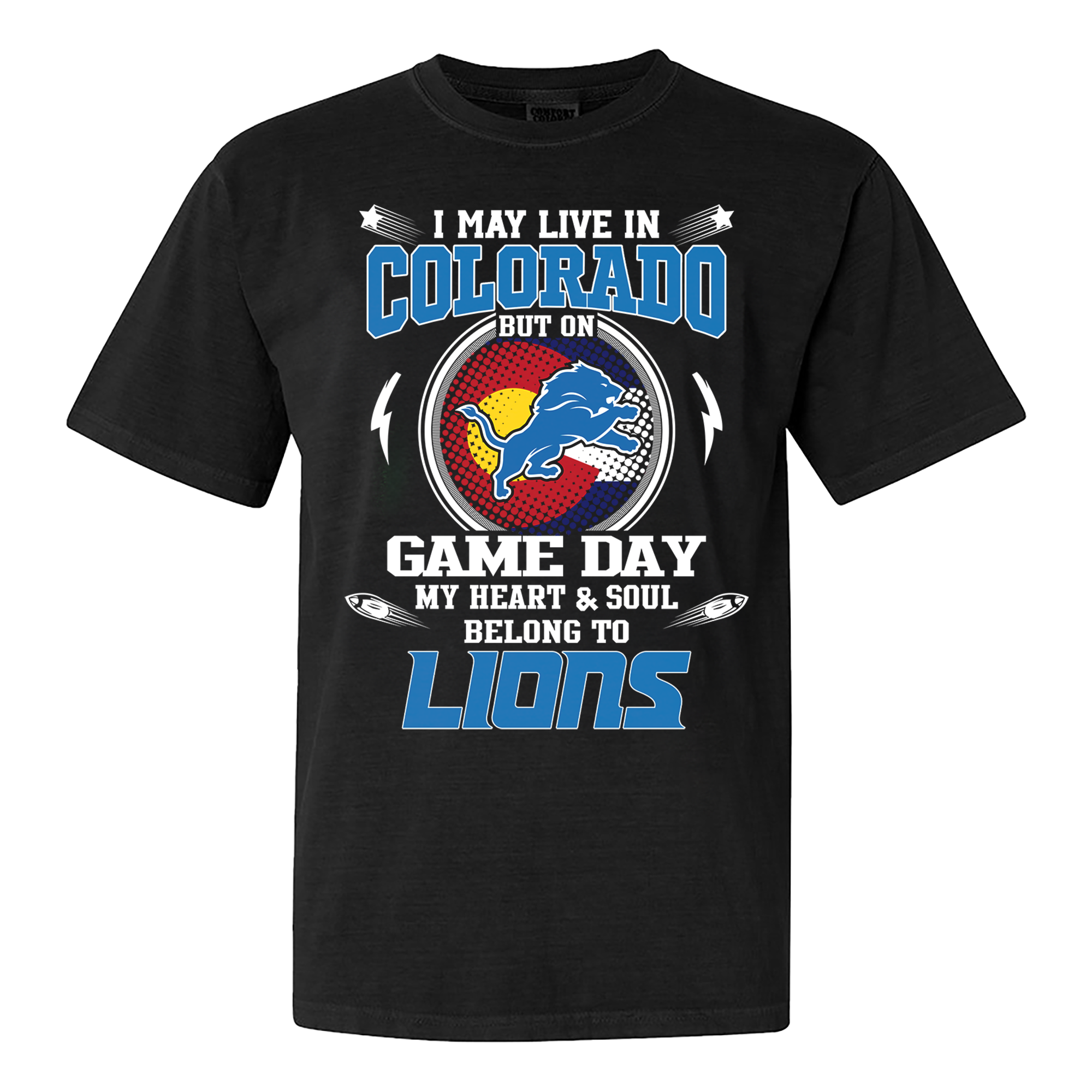 I May Live In Colorado But On Game Day My Heart And Soul Belongs To Detroit Lions Shirt PT60093