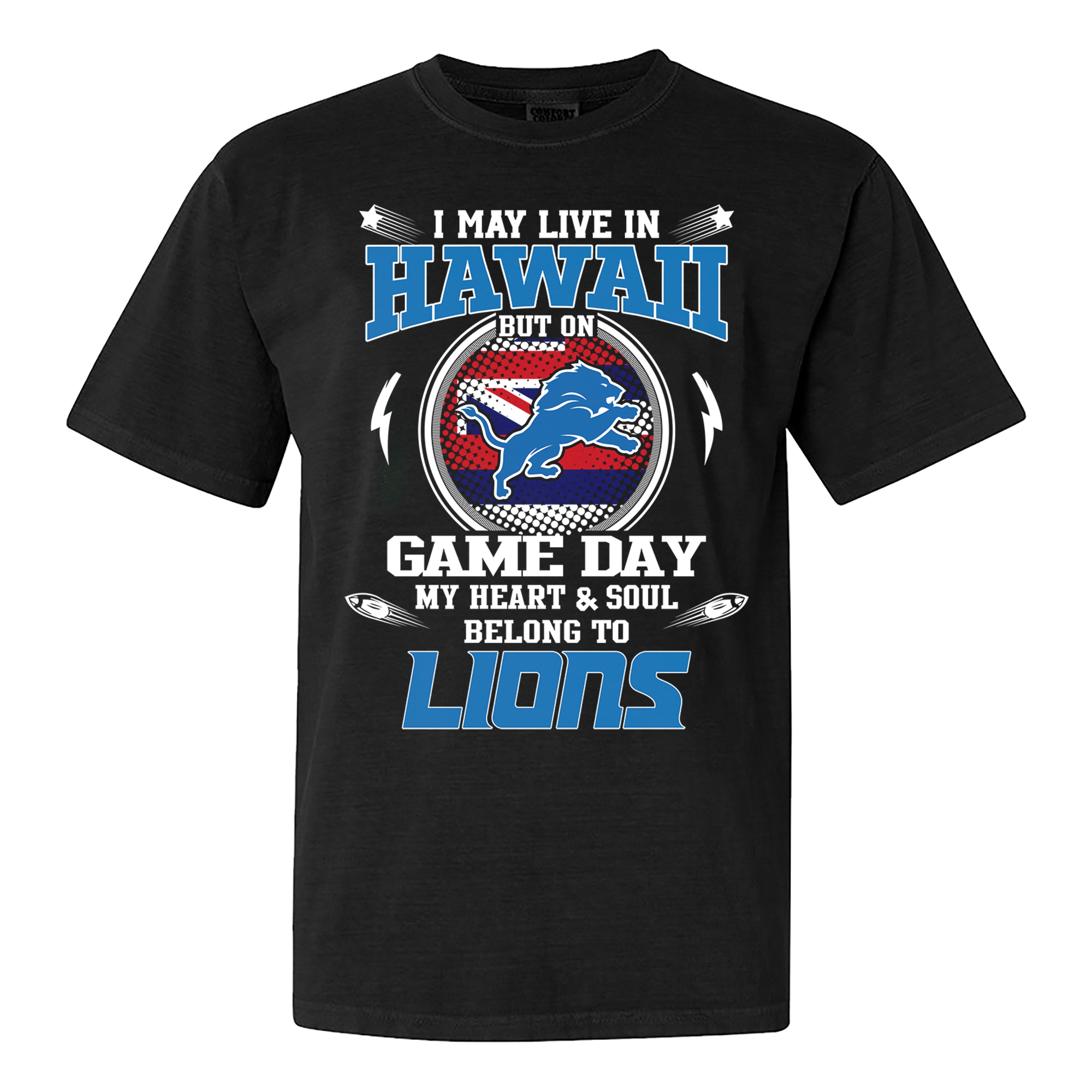 I May Live In Hawaii But On Game Day My Heart And Soul Belongs To Detroit Lions Shirt PT60099