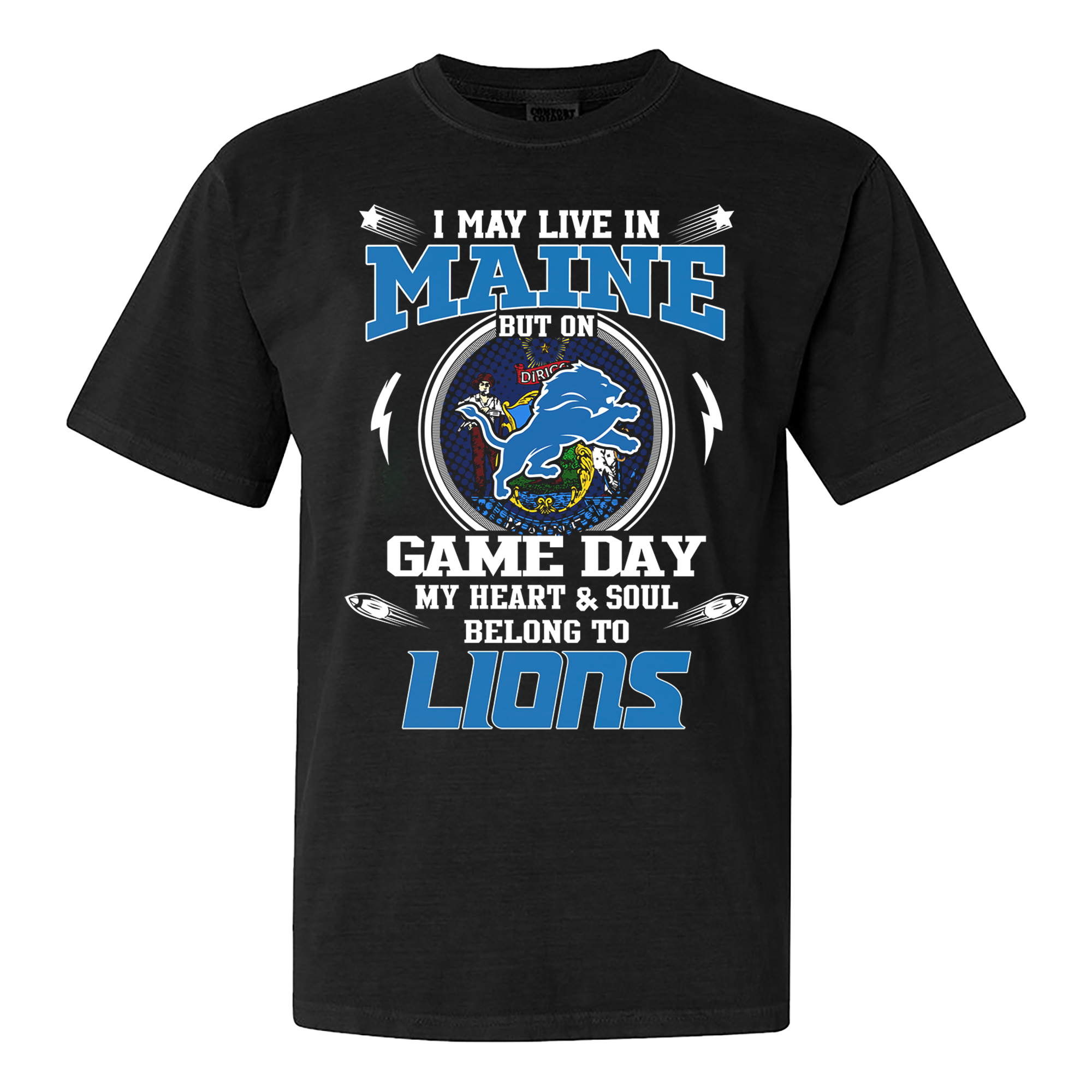 I May Live In Maine But On Game Day My Heart And Soul Belongs To Detroit Lions Shirt PT60106