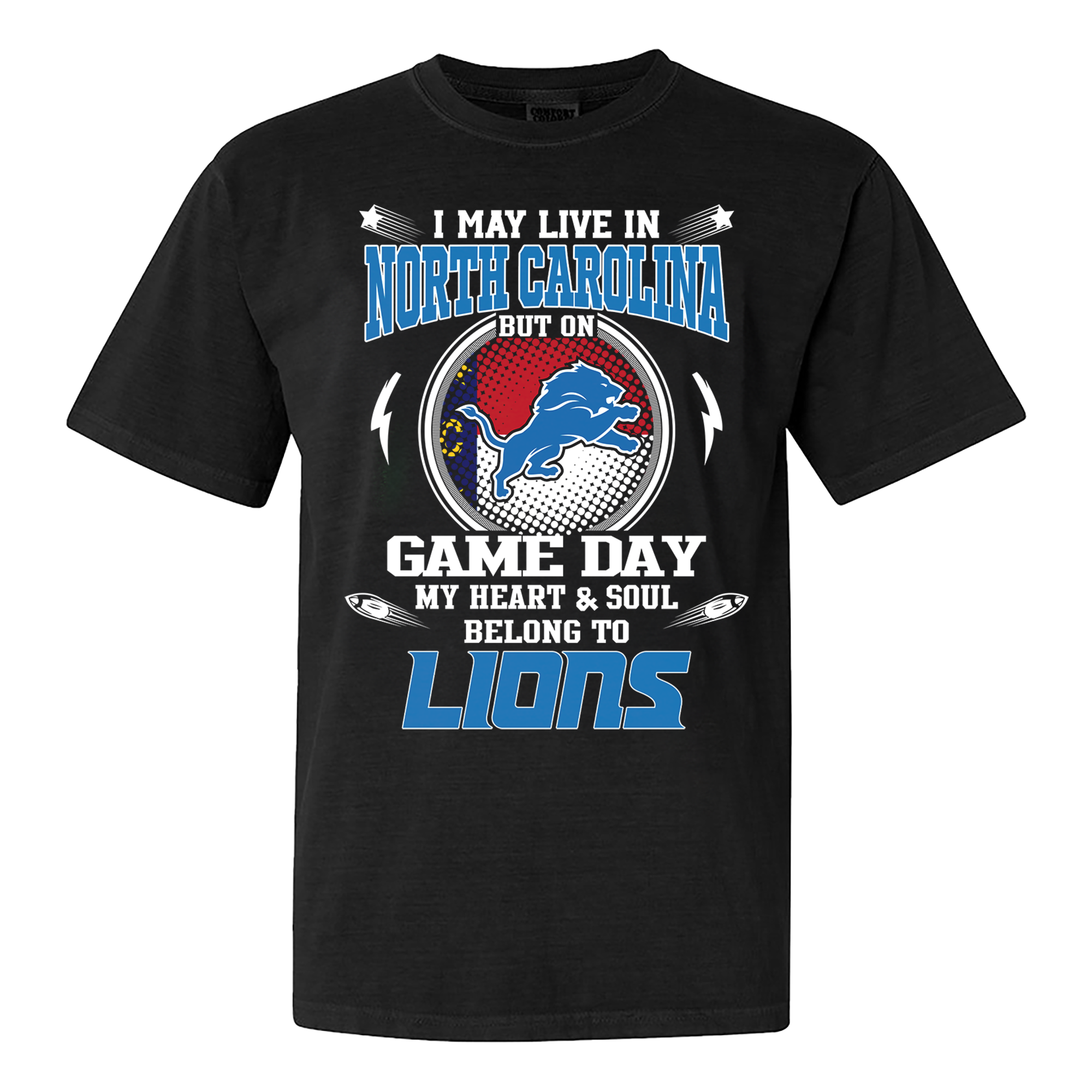 I May Live In North Carolina But On Game Day My Heart And Soul Belongs To Detroit Lions Shirt PT60120