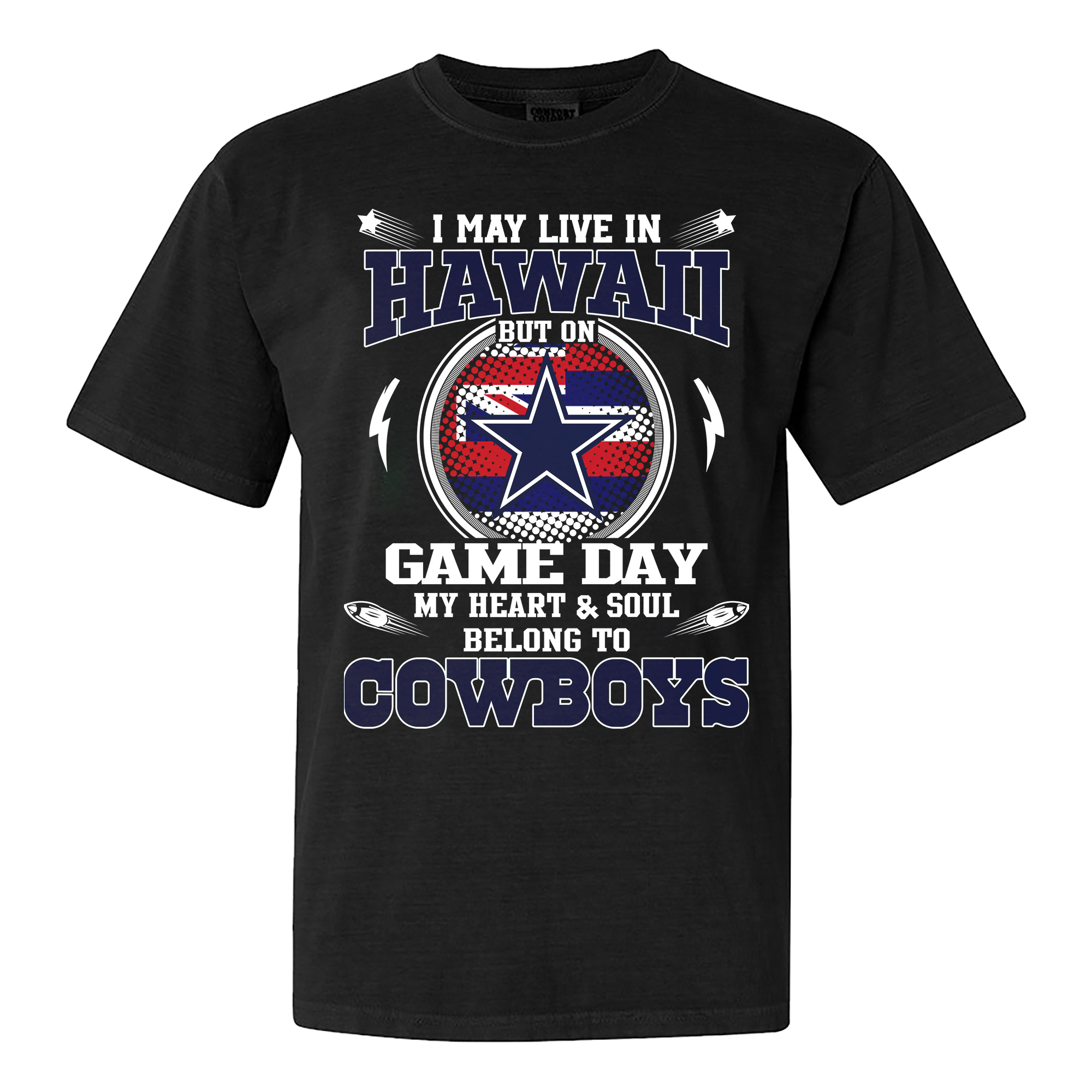 I May Live In Hawaii But On Game Day My Heart And Soul Belongs To Cowboys Shirt PT60150