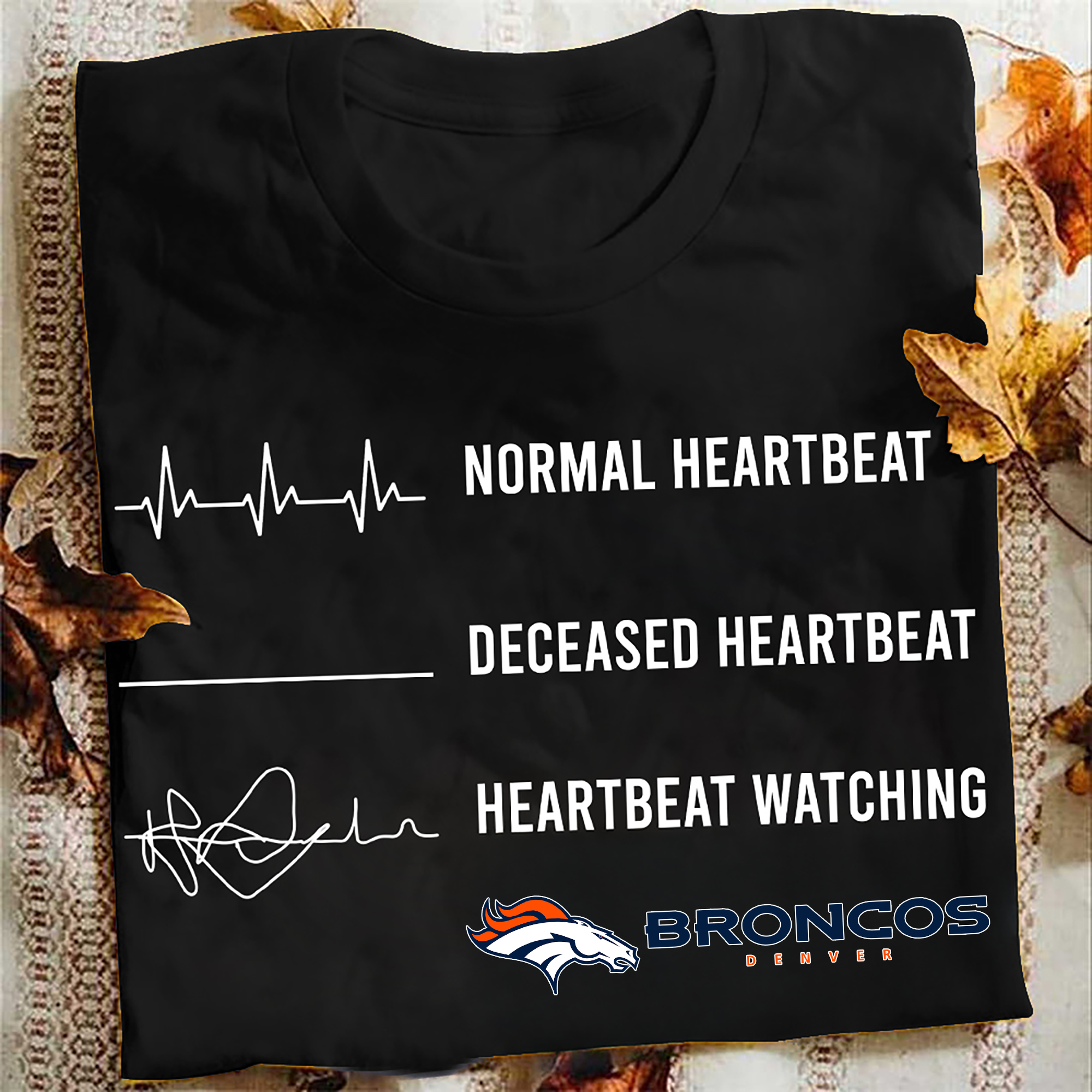 Denver Broncos Normal Heartbeat Deceased Heartbeat Heartbeat Watching PT62862