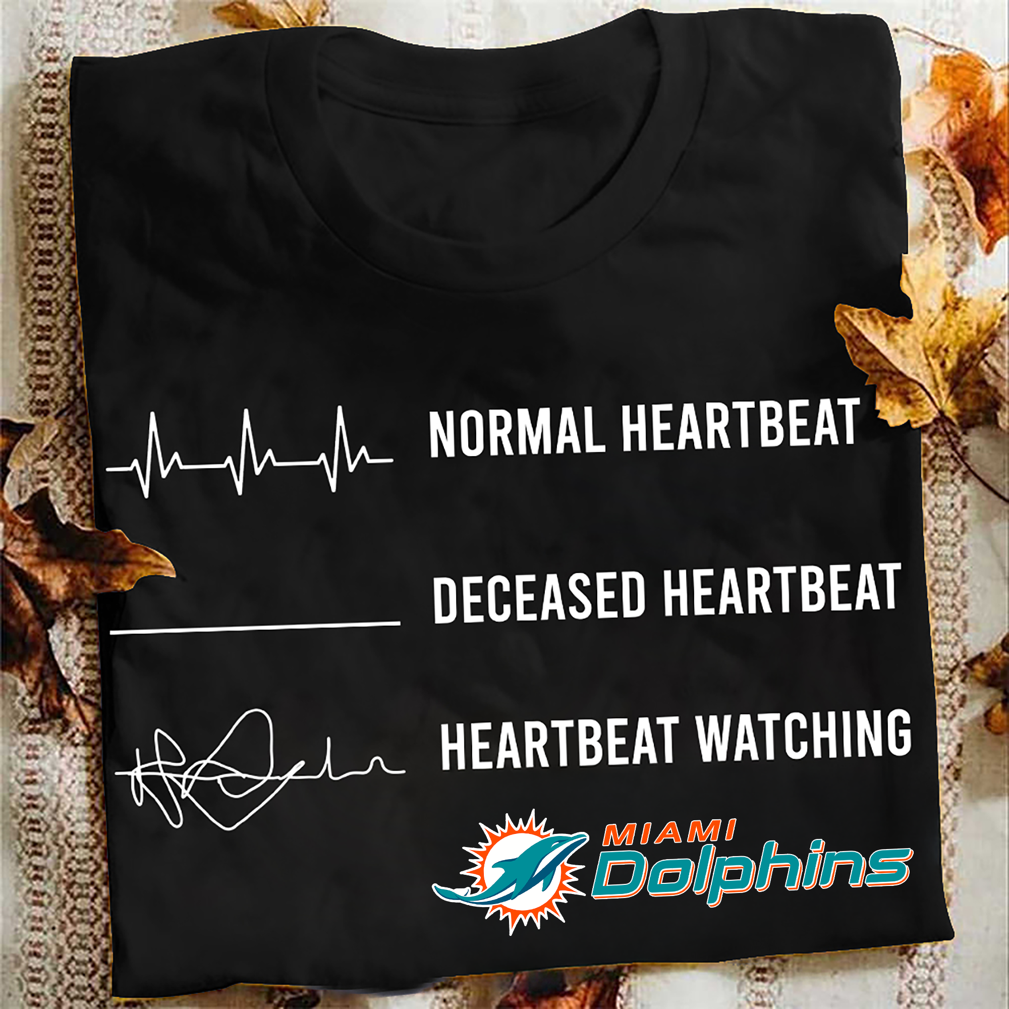 Miami Dolphins Normal Heartbeat Deceased Heartbeat Heartbeat Watching PT62872