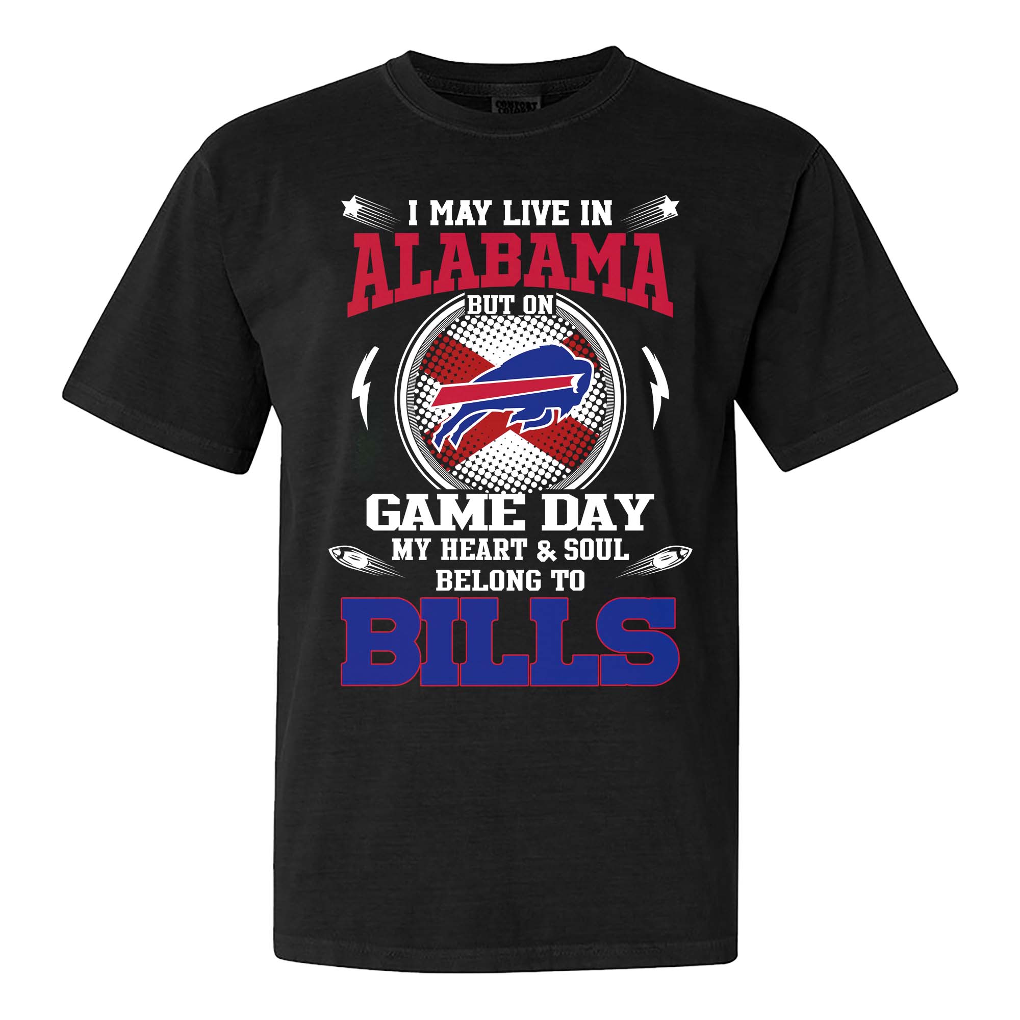 I May Live In Alabama But On Game Day My Heart And Soul Belongs To Buffalo Bills Shirt PT75584