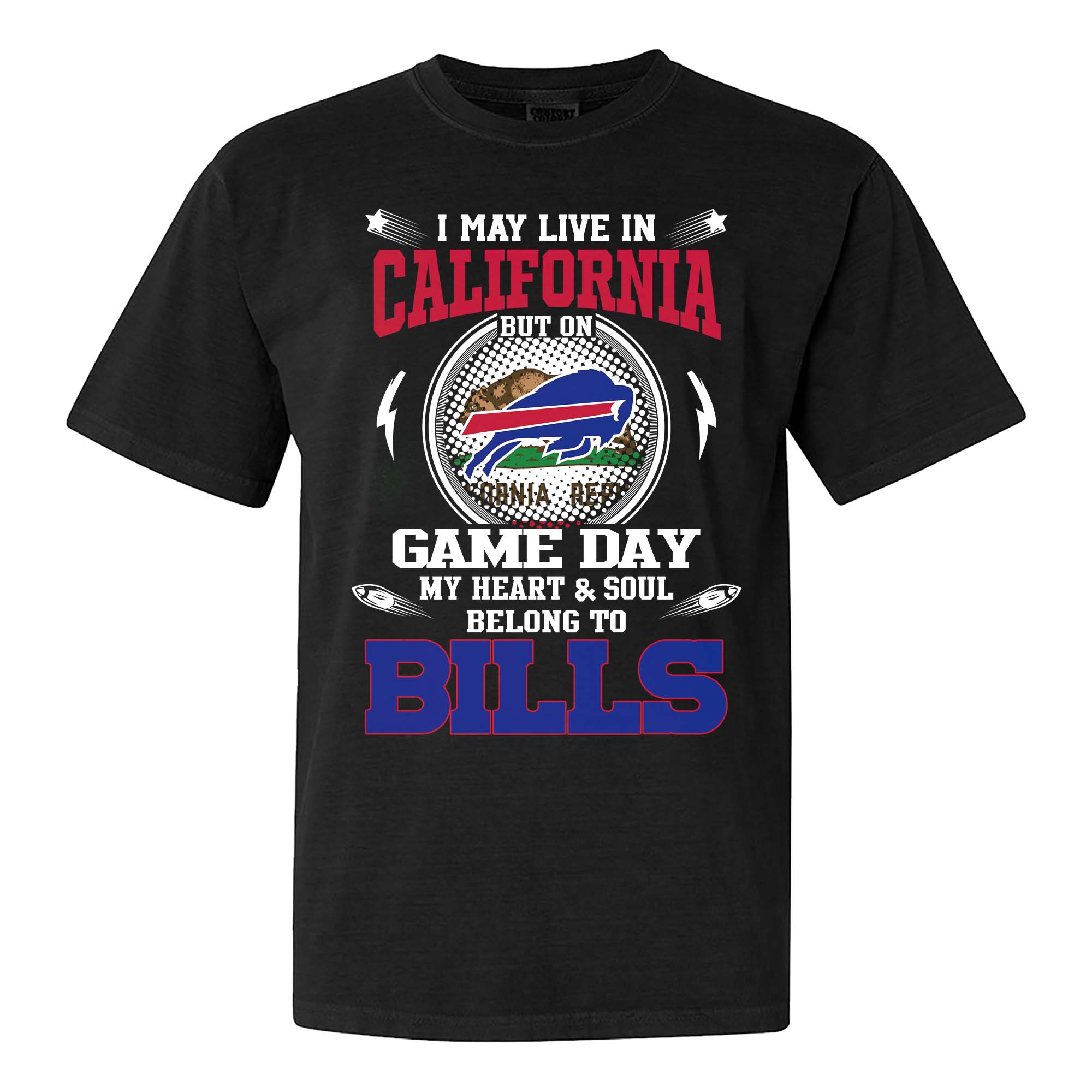 I May Live In California But On Game Day My Heart And Soul Belongs To Buffalo Bills Shirt PT75588