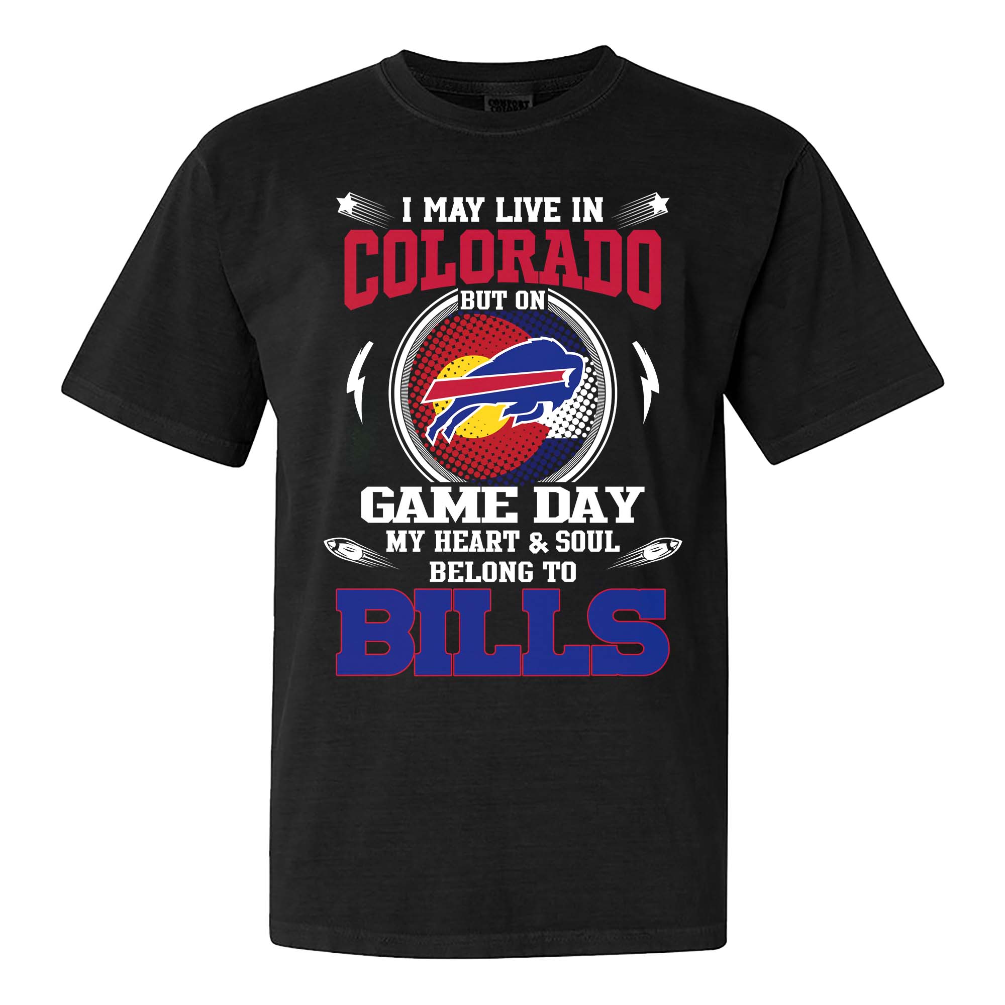 I May Live In Colorado But On Game Day My Heart And Soul Belongs To Buffalo Bills Shirt PT75589