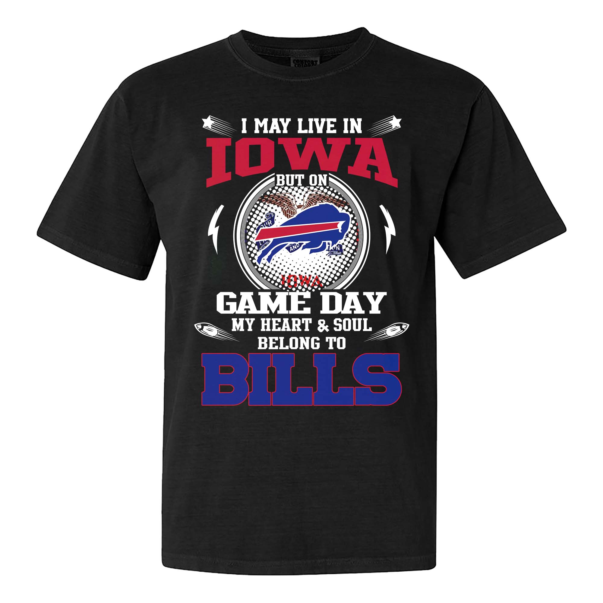 I May Live In Iowa But On Game Day My Heart And Soul Belongs To Buffalo Bills Shirt PT75599