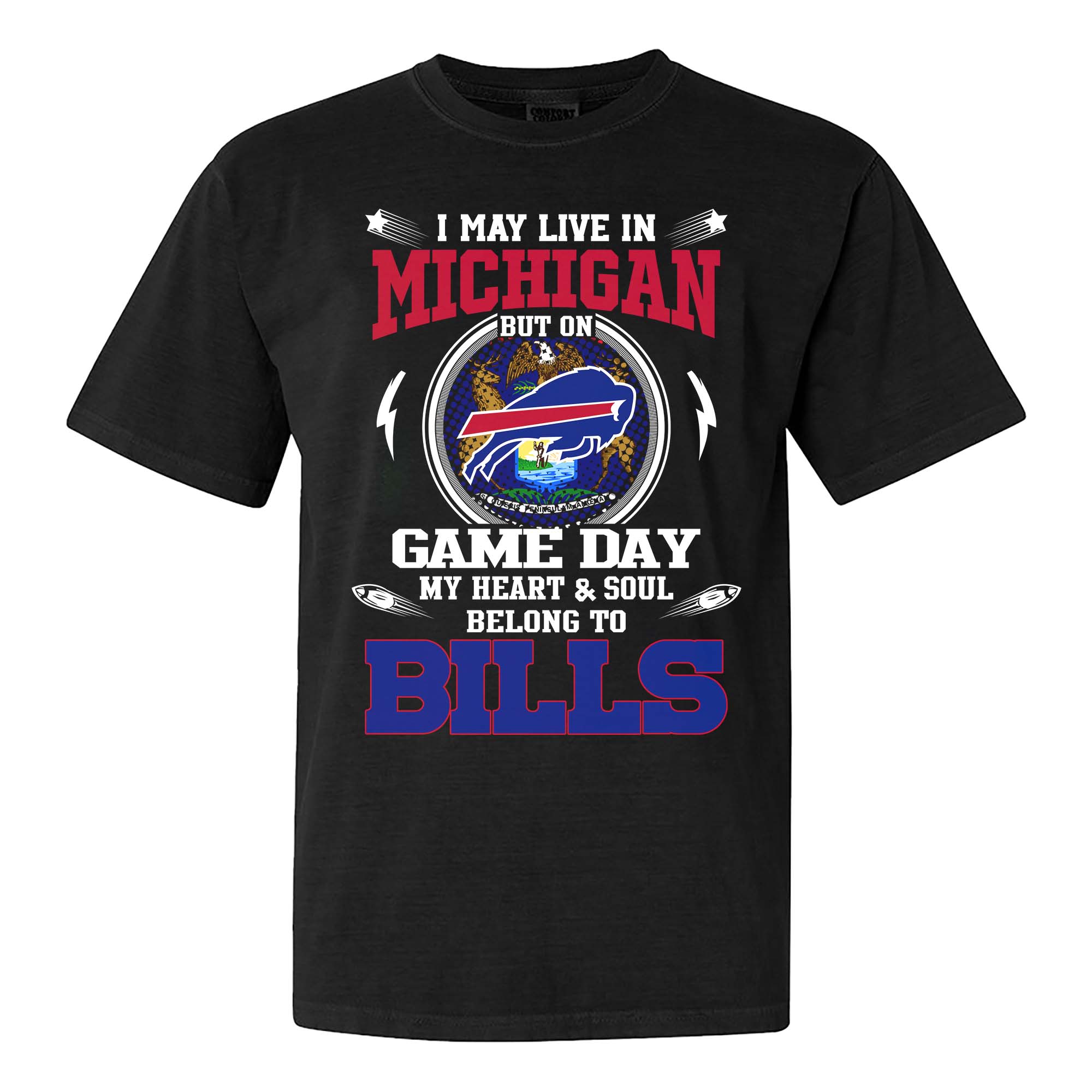 I May Live In Michigan But On Game Day My Heart And Soul Belongs To Buffalo Bills Shirt PT75605