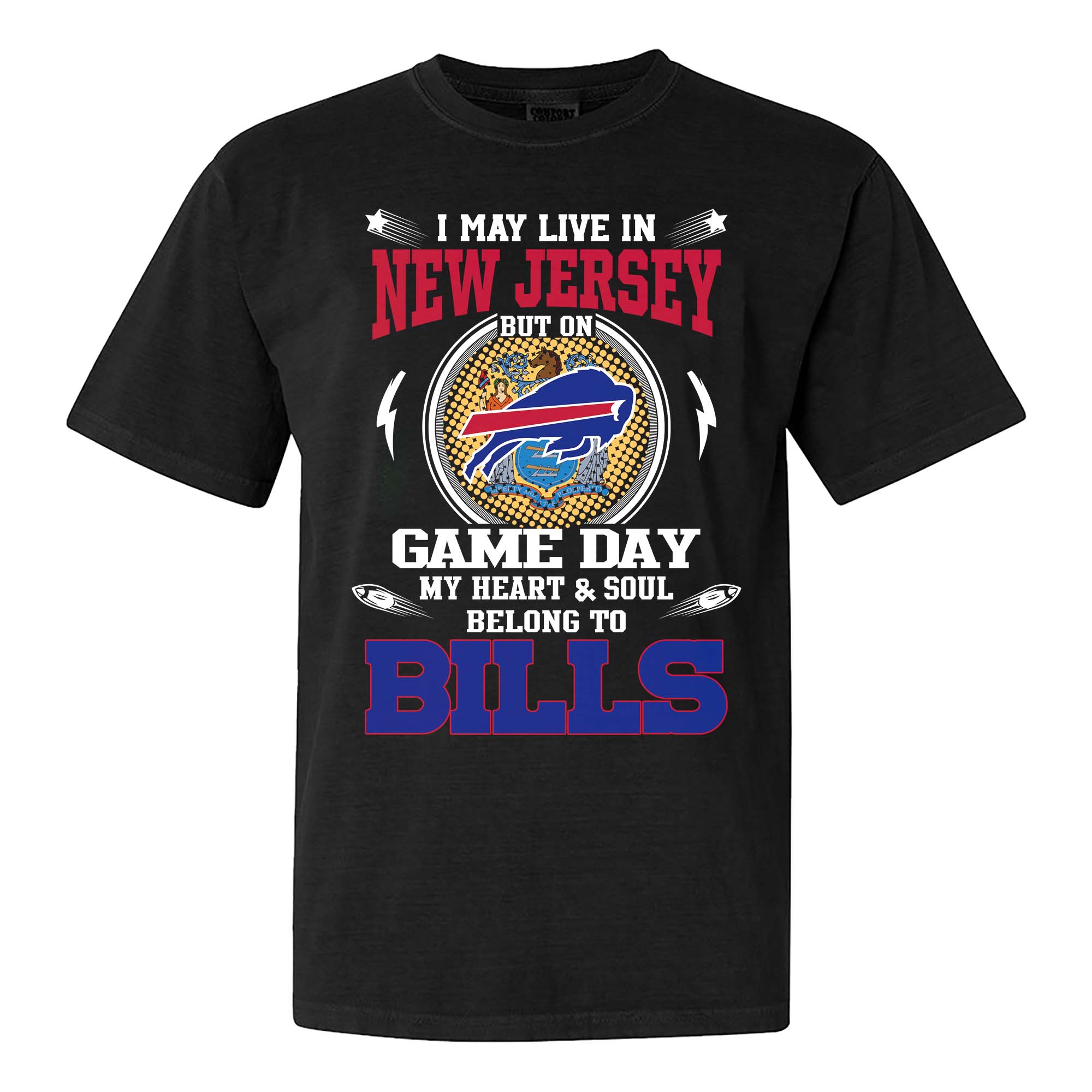 I May Live In New Jersey But On Game Day My Heart And Soul Belongs To Buffalo Bills Shirt PT75613
