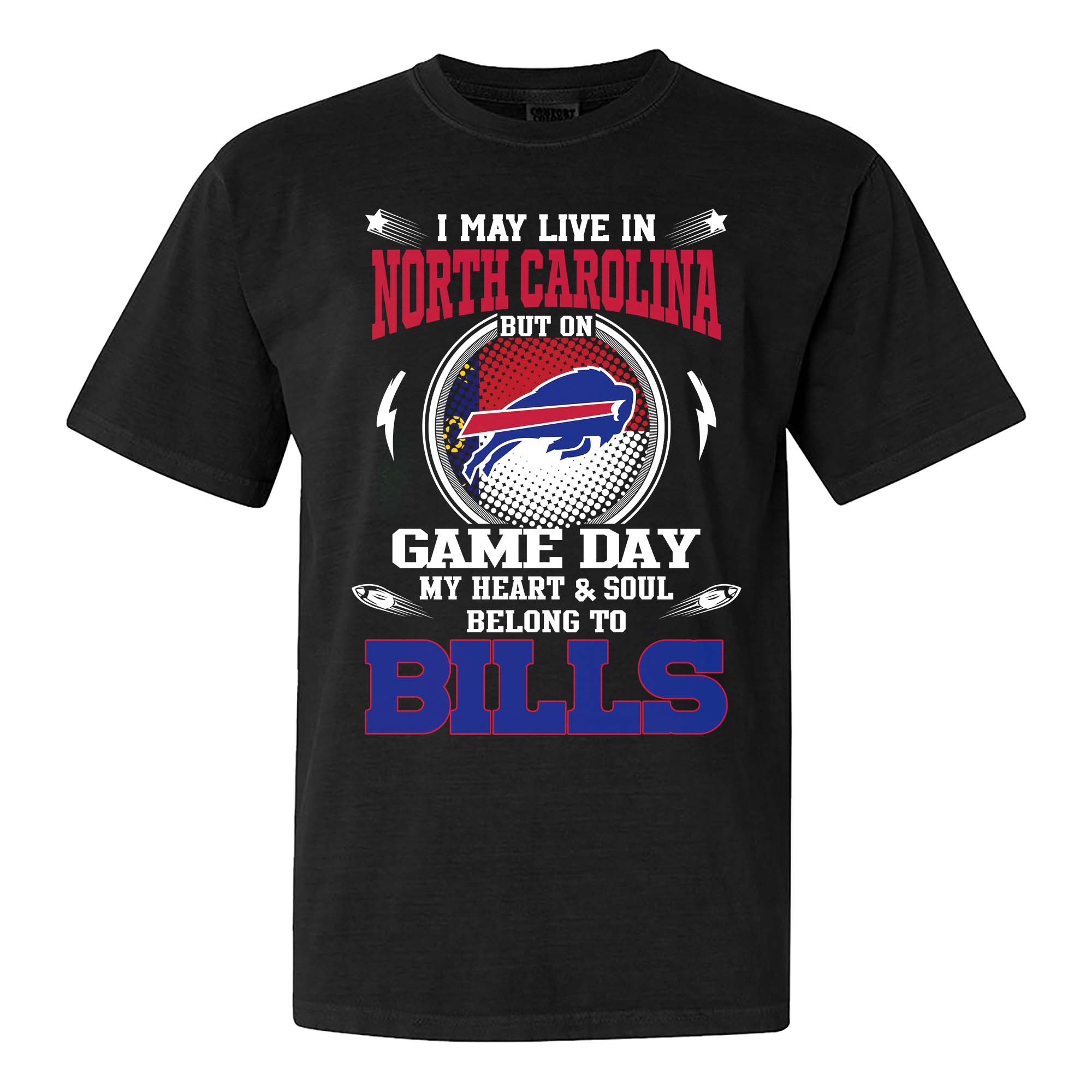 I May Live In North Carolina But On Game Day My Heart And Soul Belongs To Buffalo Bills Shirt PT75616