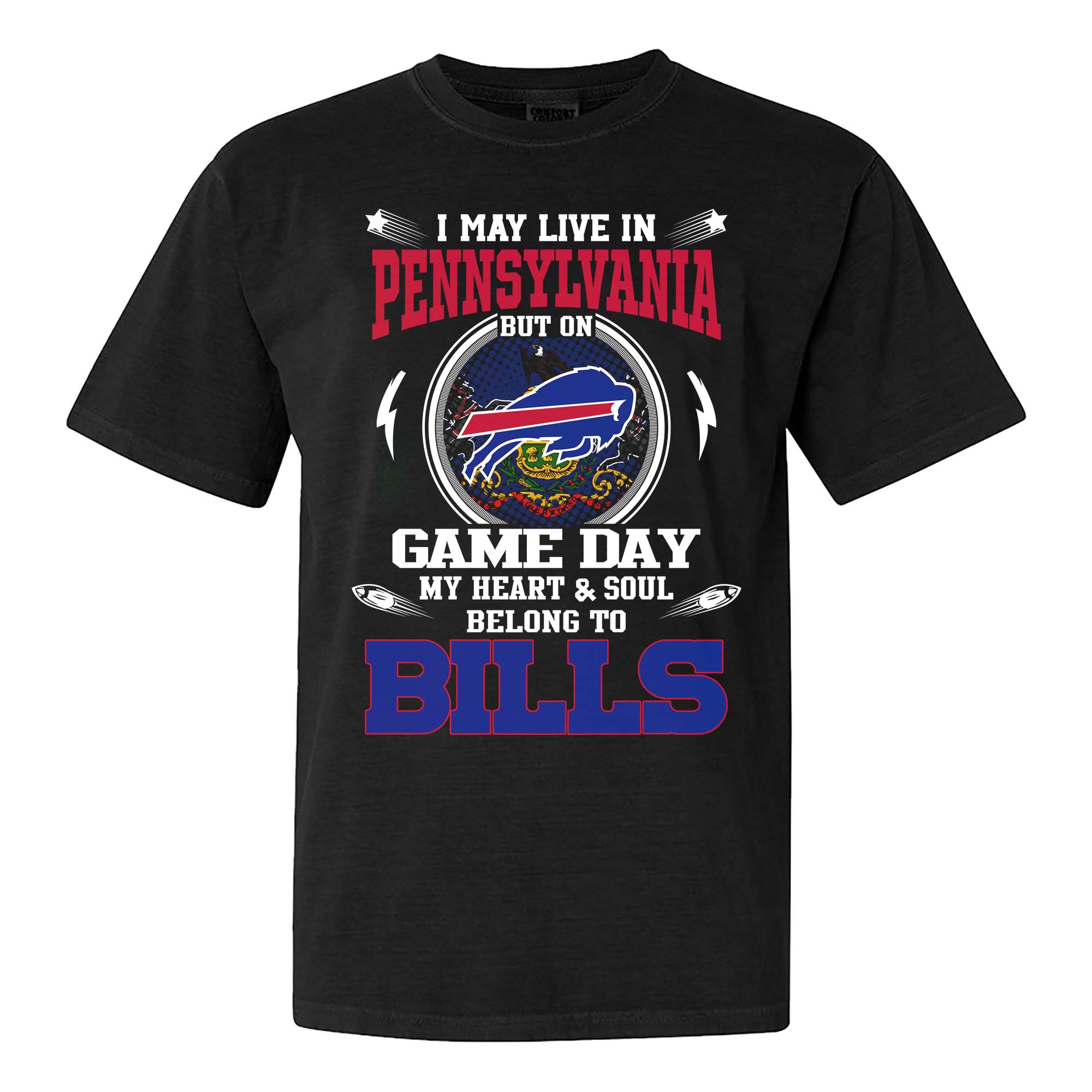 I May Live In Pennsylvania But On Game Day My Heart And Soul Belongs To Buffalo Bills Shirt PT75621